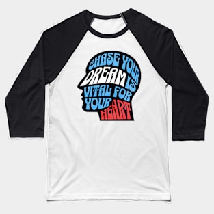 Motivational Chase Your Dream Baseball T-Shirt